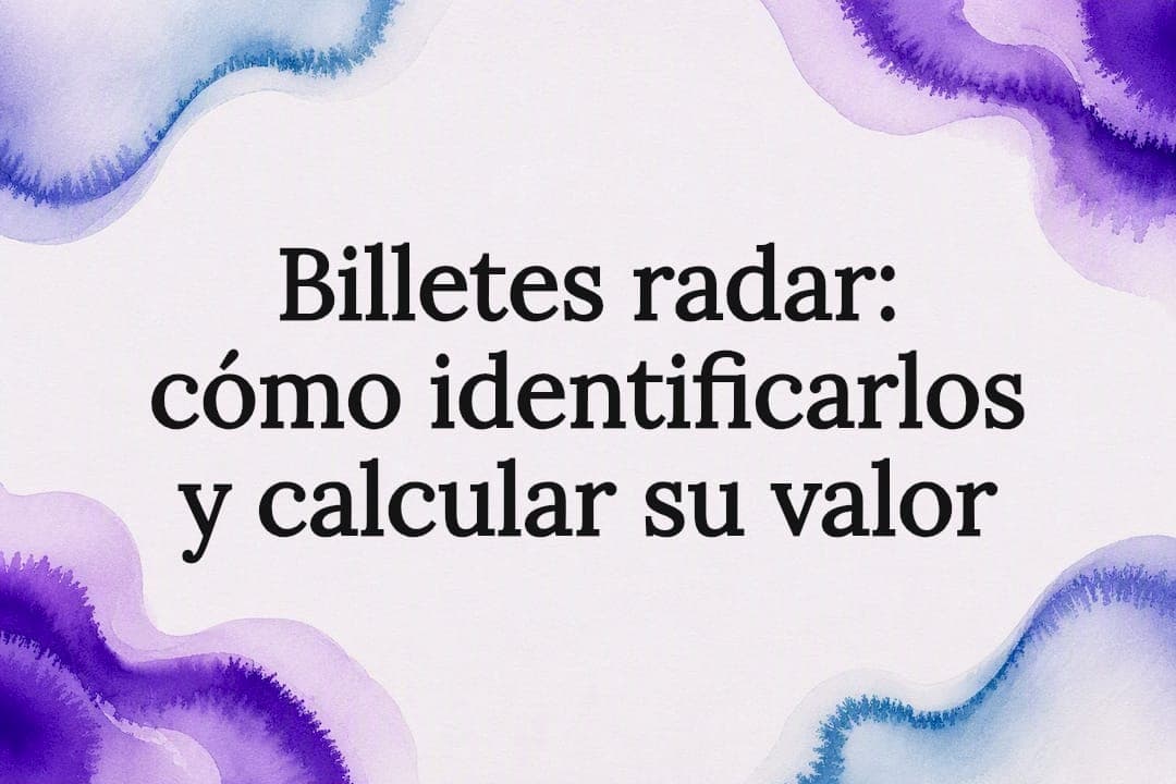 Billetes radar: cómo identificarlos y calcular su valor